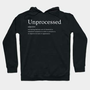 Unprocessed Hoodie